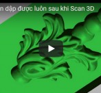 Tách khuôn dập được luôn sau khi Scan 3D